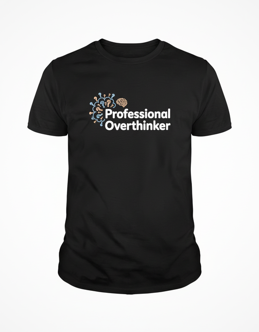 Professional Overthinker T-Shirt - Relatable Brain Design Tee