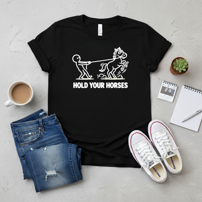 Hold Your Horses Funny Cartoon Unisex Tee