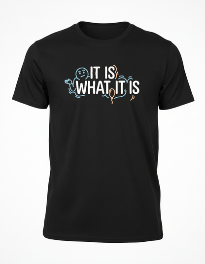 It Is What It Is Shrug Tee | Chill Vibe Graphic Shirt
