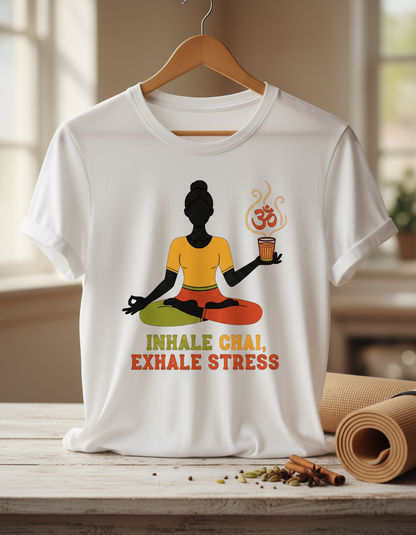 Inhale Chai, Exhale Stress – Women’s Yoga T-Shirt for Relaxation & Mindfulness