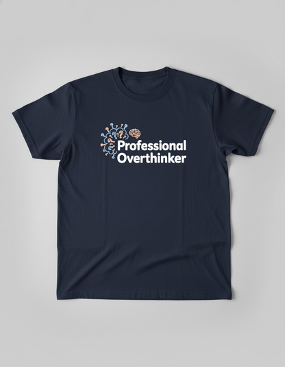 Professional Overthinker T-Shirt - Relatable Brain Design Tee