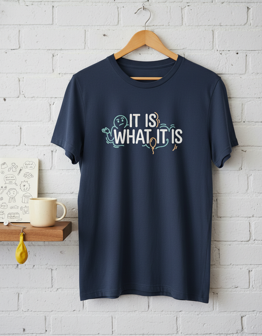 It Is What It Is Shrug Tee | Chill Vibe Graphic Shirt