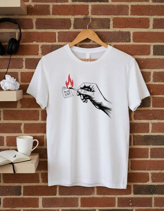 Burn Your To-Do List Tee - Find Freedom & Chill