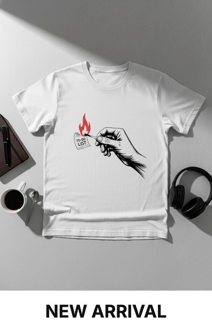 Burn the To-Do List Tee - Conquer Tasks, Embrace Freedom