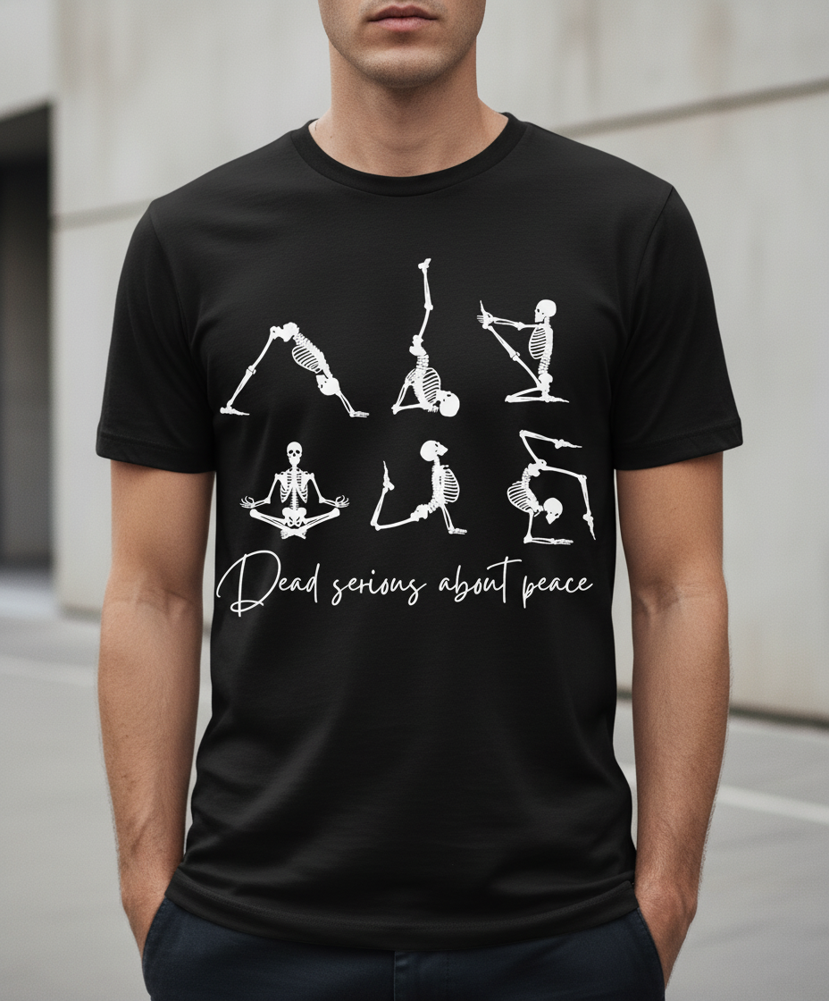 Dead Serious About Peace: Skeleton Yoga Poses Humorous Unisex T-Shirt