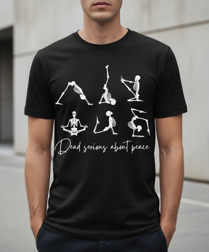 Dead Serious About Peace: Skeleton Yoga Poses Humorous Unisex T-Shirt