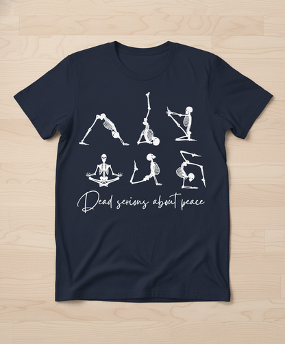 Dead Serious About Peace: Skeleton Yoga Poses Humorous Unisex T-Shirt