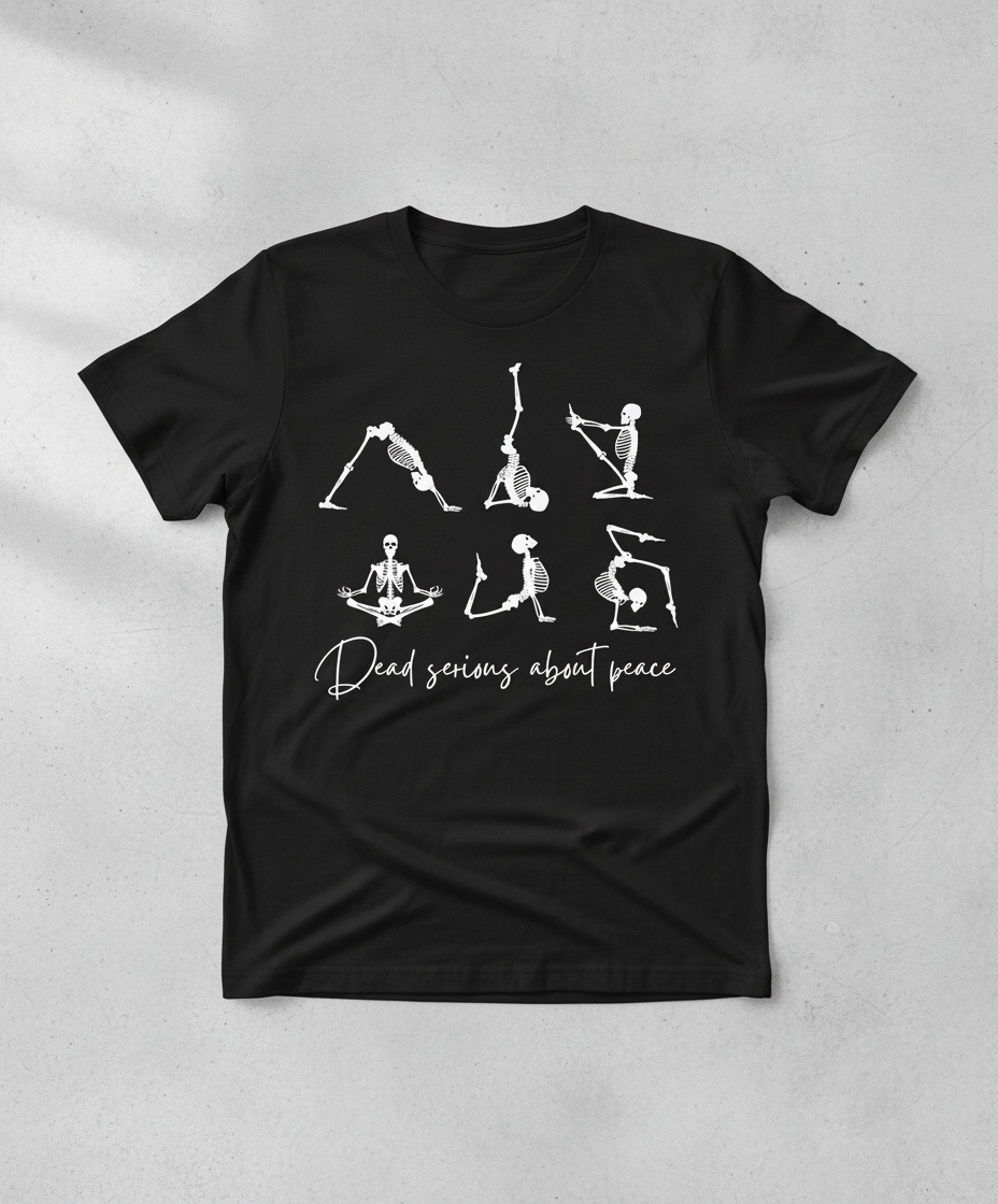 Dead Serious About Peace: Skeleton Yoga Poses Humorous Unisex T-Shirt