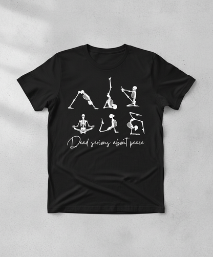 Dead Serious About Peace: Skeleton Yoga Poses Humorous Unisex T-Shirt