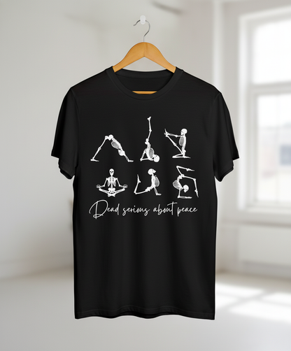 Dead Serious About Peace: Skeleton Yoga Poses Humorous Unisex T-Shirt