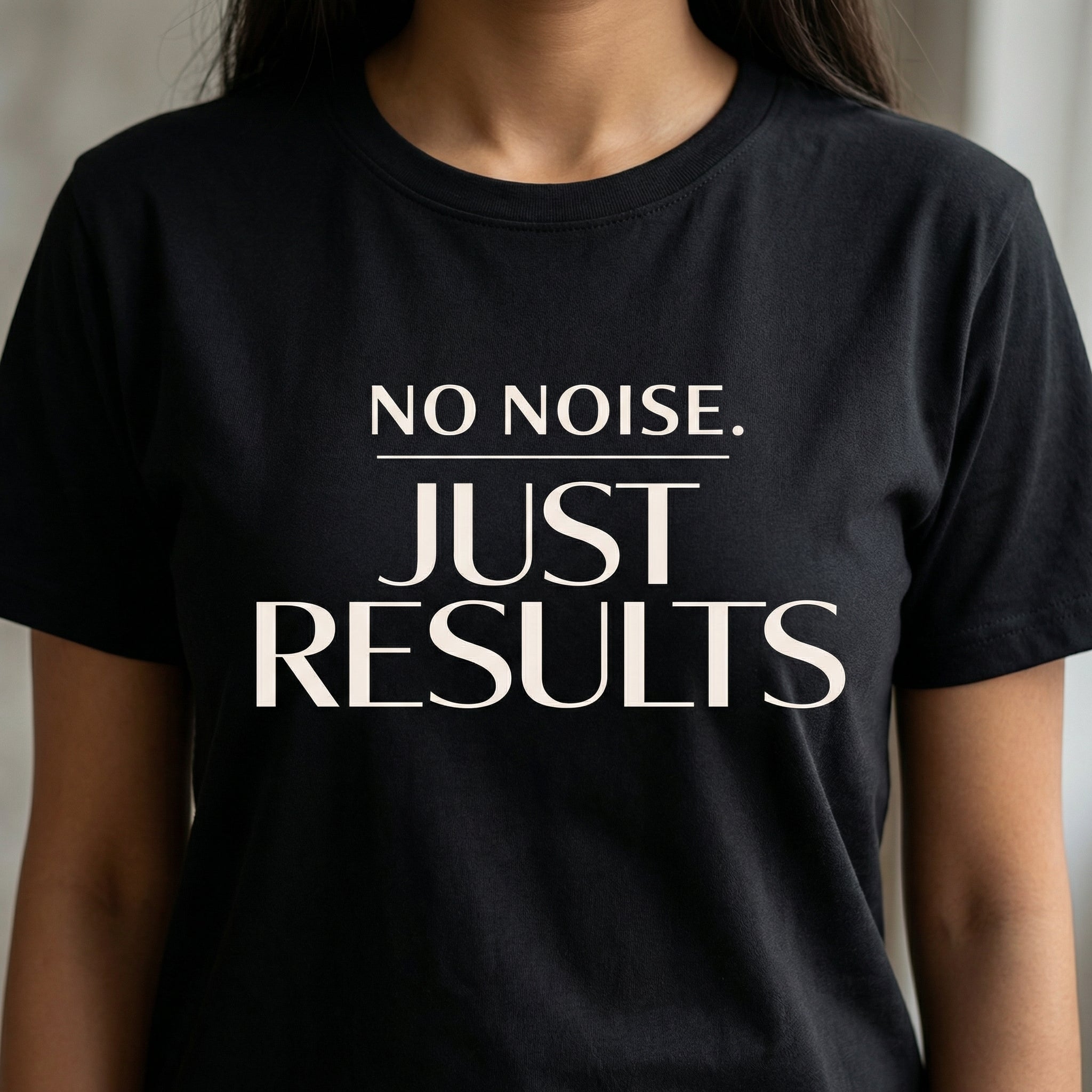 No Noise Just Results -Unisex-T-Shirt