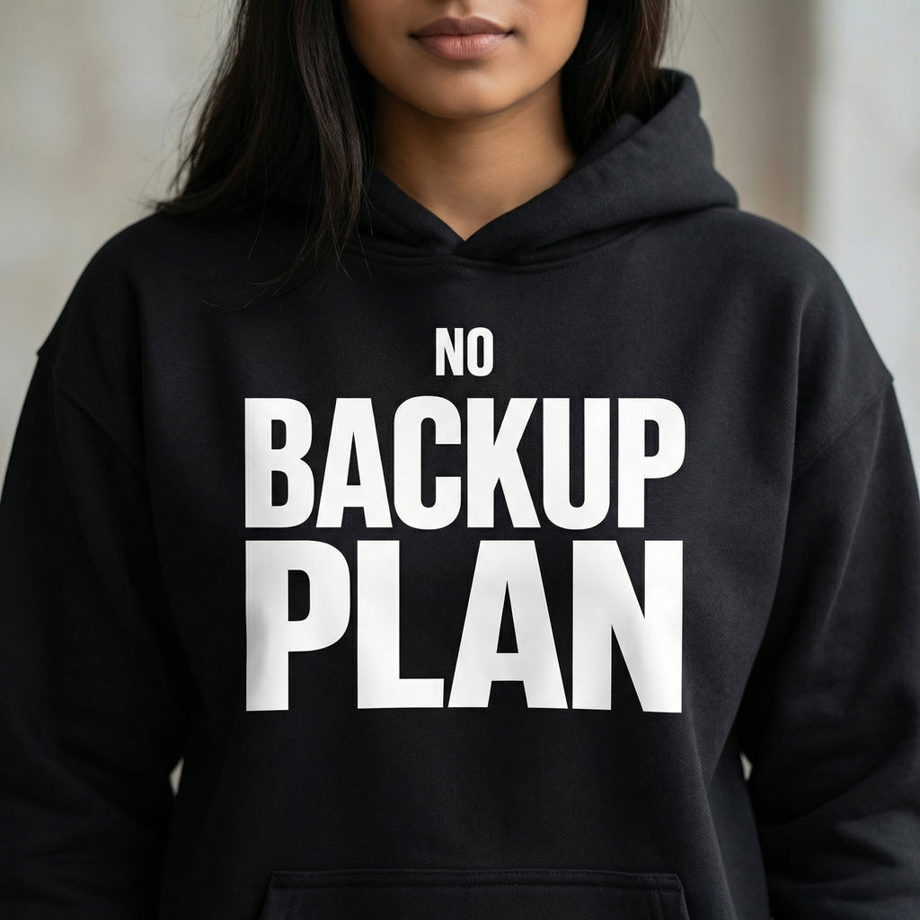 No Backup Plan – Unisex Pullover Hoodie
