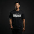 Built From Struggle – Unisex T-Shirt