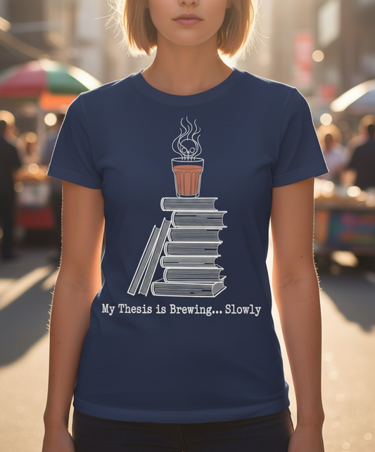 My Thesis is Brewing Slowly Unisex Cotton T-Shirt - Academic Grind Tee